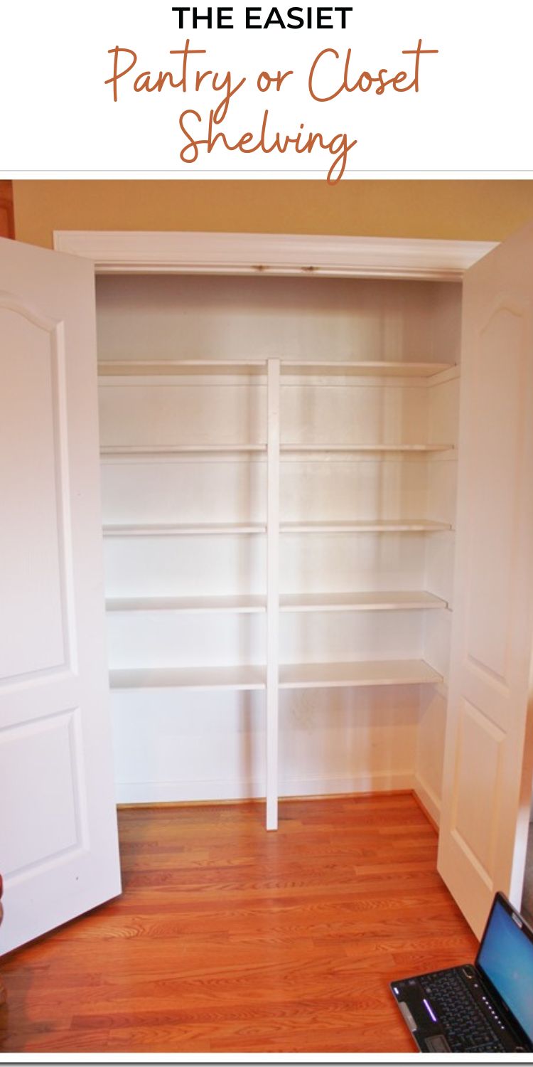 Easiest Pantry or Closet Shelving