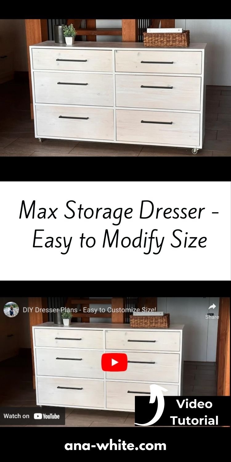 Max Storage Dresser - Easy to Modify Size