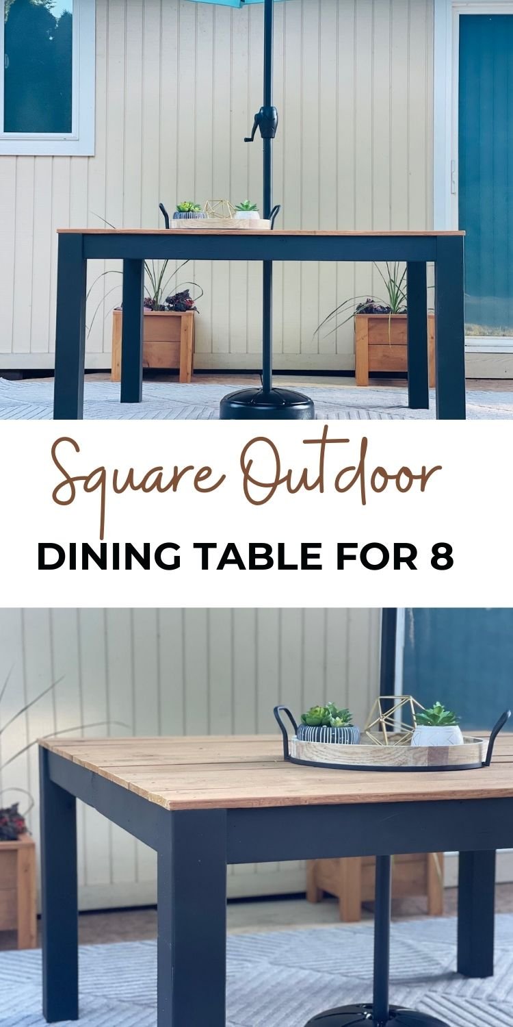 Square Outdoor Dining Table for 8 - Build It!